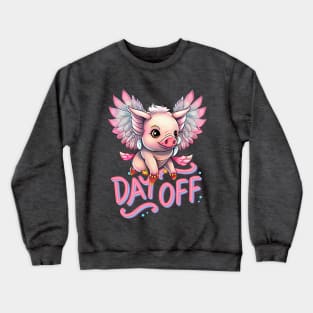 When Pigs Fly: Inspired Design Day Off Crewneck Sweatshirt